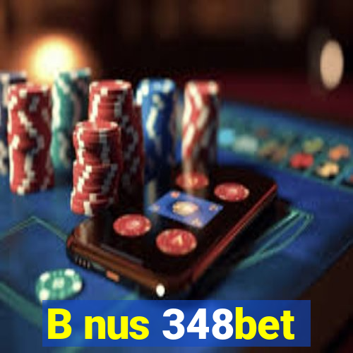 B nus 348bet