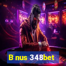 B nus 348bet