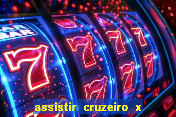 assistir cruzeiro x corinthians ao vivo gratis