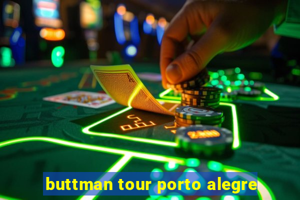 buttman tour porto alegre