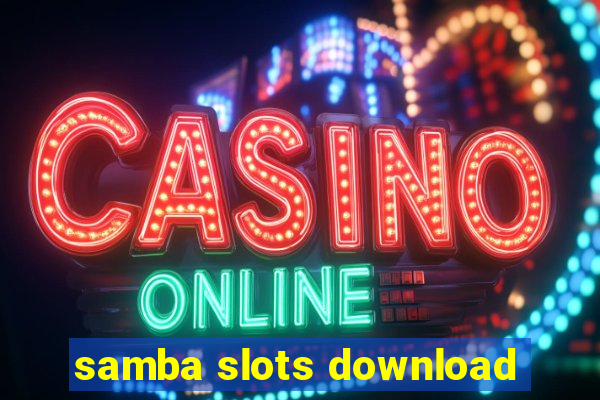 samba slots download