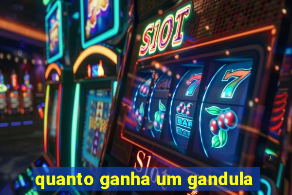 quanto ganha um gandula