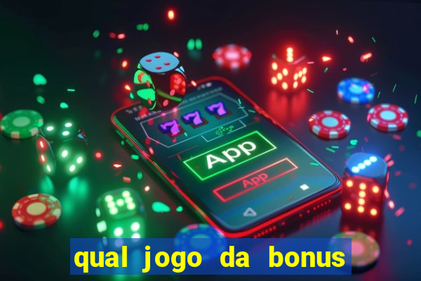 qual jogo da bonus no cadastro