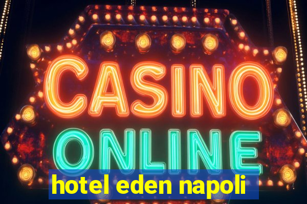 hotel eden napoli