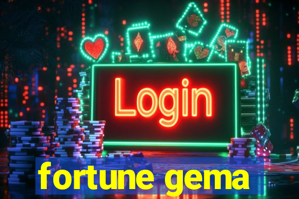 fortune gema