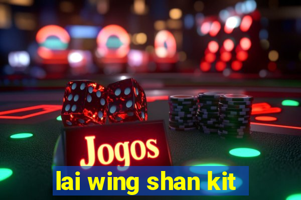 lai wing shan kit