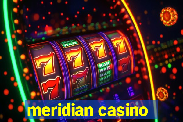 meridian casino