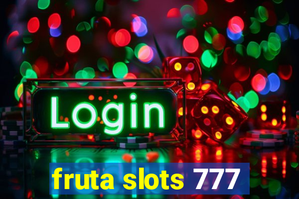 fruta slots 777