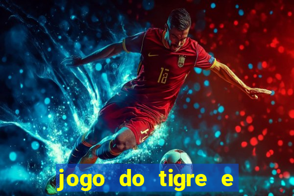 jogo do tigre e ganhar dinheiro