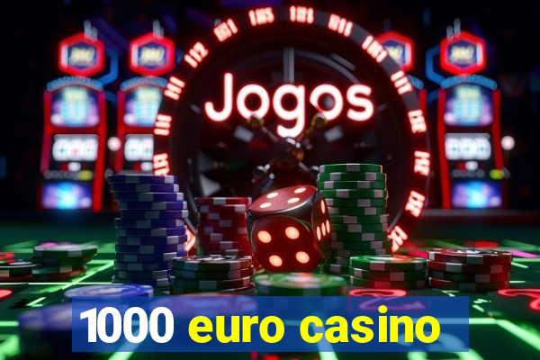 1000 euro casino