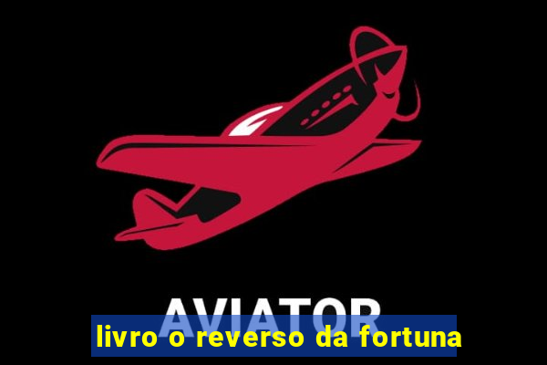 livro o reverso da fortuna