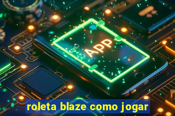 roleta blaze como jogar