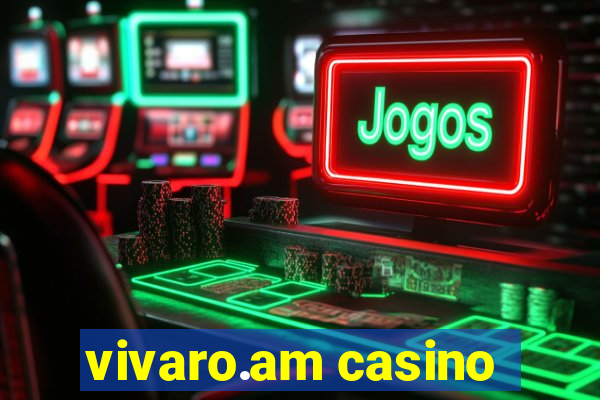 vivaro.am casino