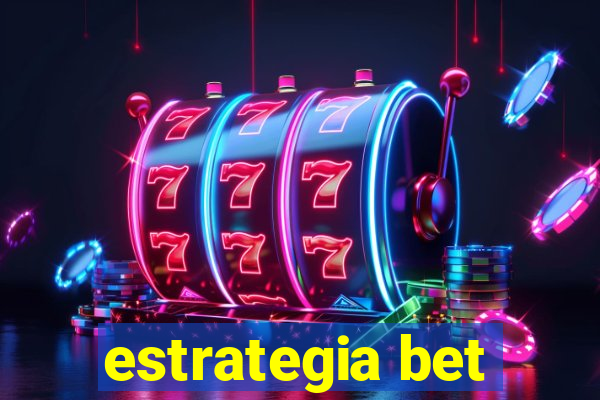 estrategia bet