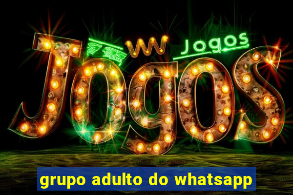 grupo adulto do whatsapp