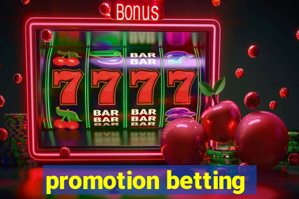 promotion betting