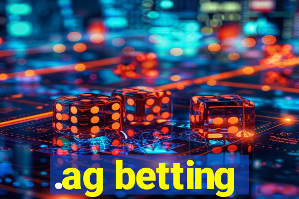 .ag betting