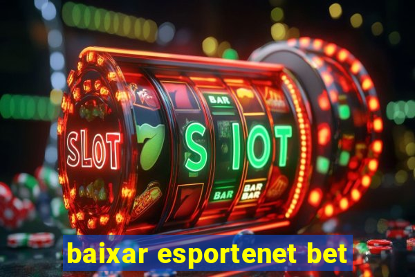 baixar esportenet bet