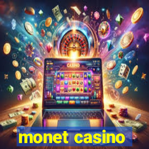 monet casino