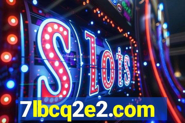 7lbcq2e2.com