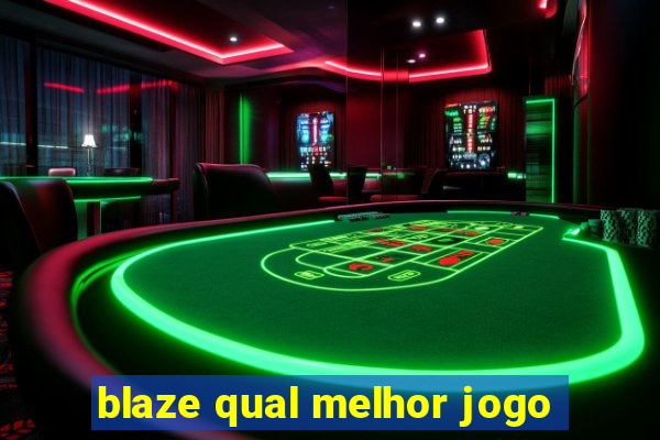 blaze qual melhor jogo