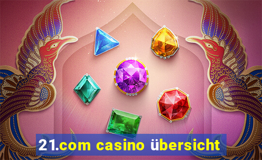 21.com casino übersicht