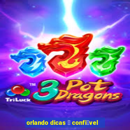 orlando dicas 茅 confi谩vel