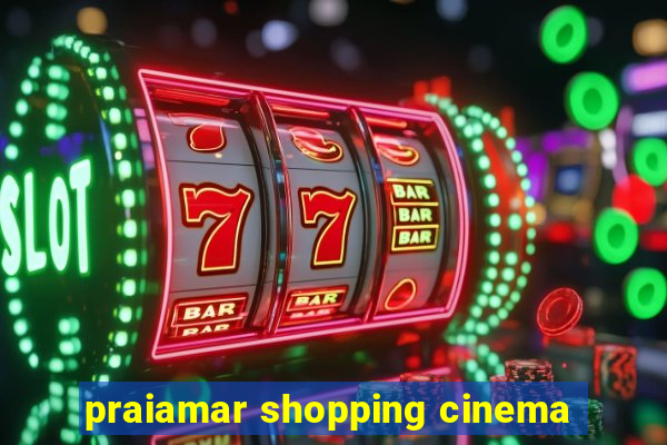 praiamar shopping cinema