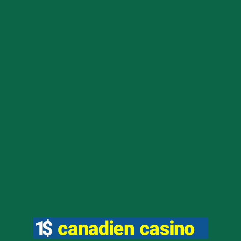 1$ canadien casino