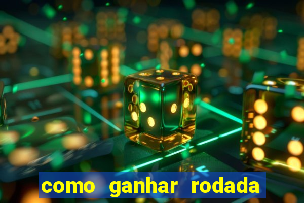 como ganhar rodada gratis no fortune tiger