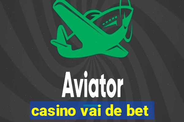 casino vai de bet