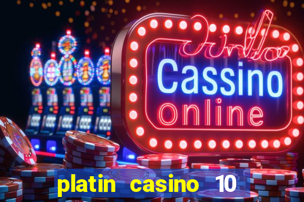 platin casino 10 giros gr谩tis