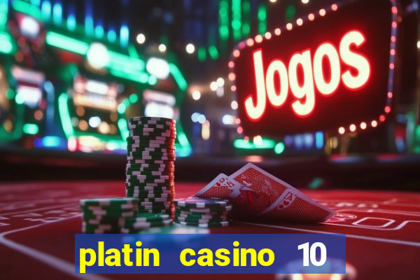 platin casino 10 giros gr谩tis