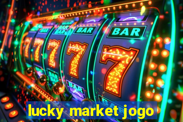 lucky market jogo