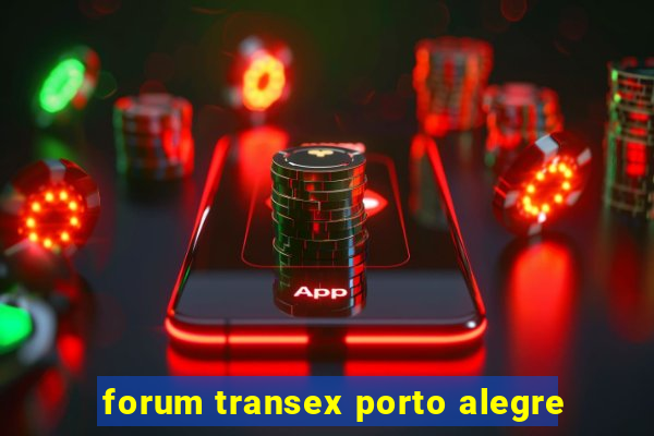 forum transex porto alegre