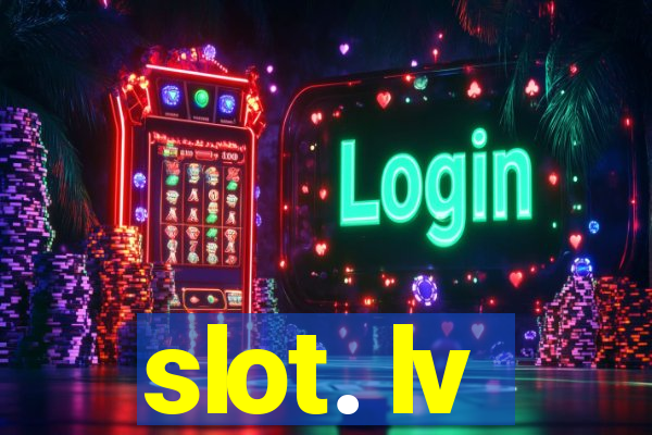 slot. lv