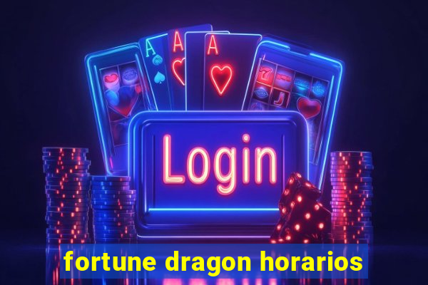 fortune dragon horarios