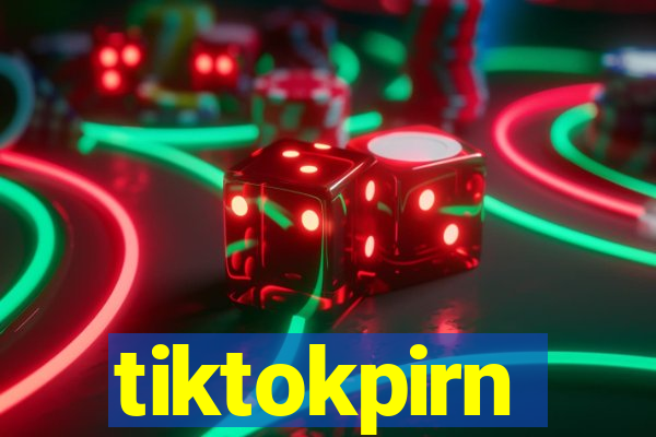 tiktokpirn