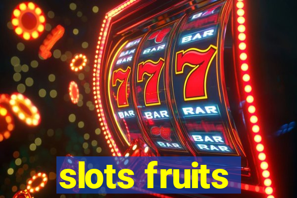 slots fruits