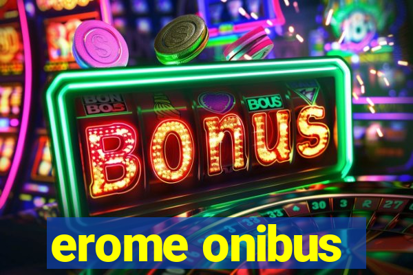 erome onibus