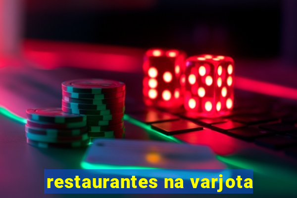 restaurantes na varjota