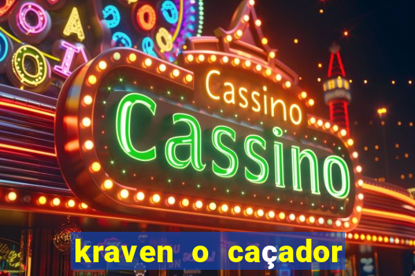 kraven o caçador filme completo dublado pobreflix