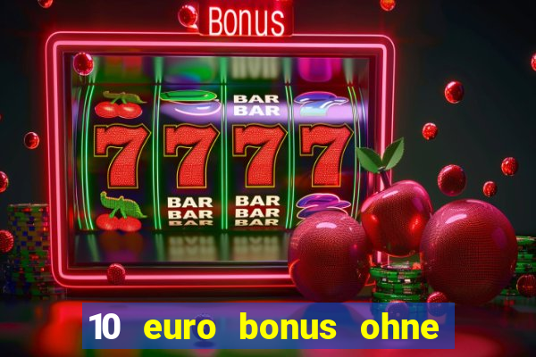 10 euro bonus ohne einzahlung casinos 2024