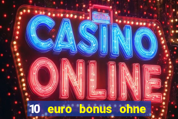 10 euro bonus ohne einzahlung casinos 2024