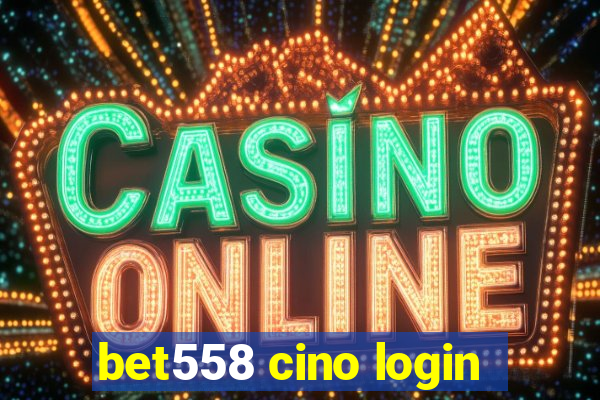 bet558 cino login