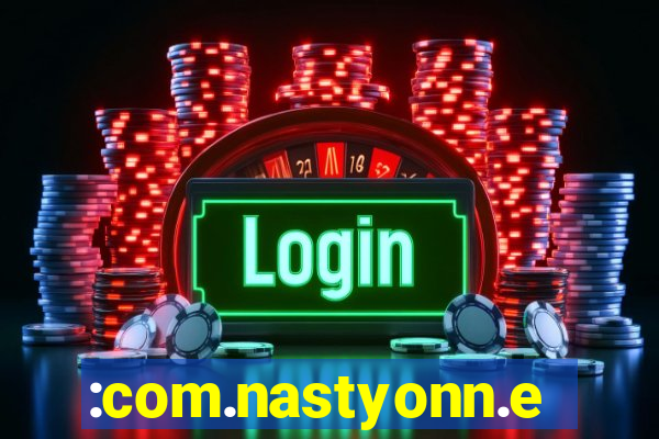 :com.nastyonn.esportes.apostas.online.casino.jogos