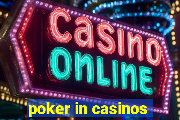 poker in casinos