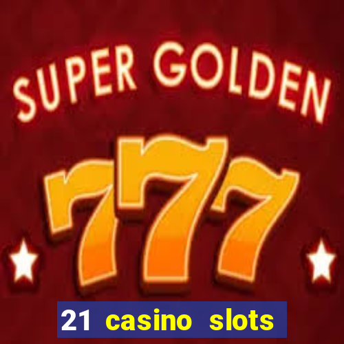 21 casino slots promo code