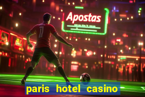 paris hotel casino las vegas