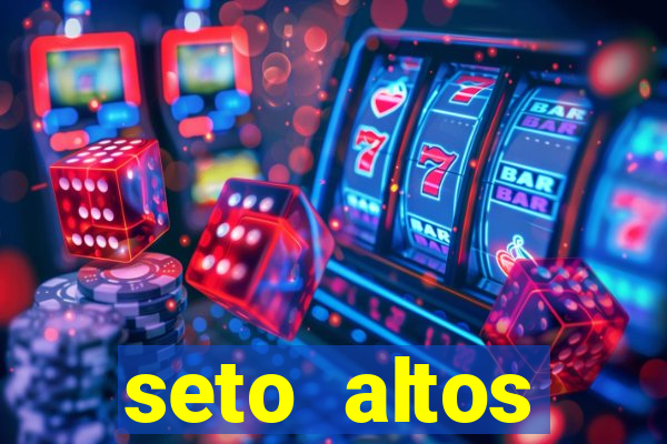 seto altos parâmetros significado